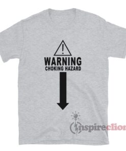 Warning Choking Hazard T-Shirt