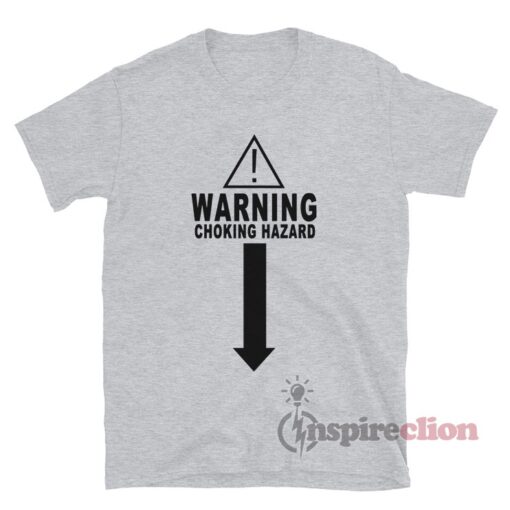 Warning Choking Hazard T-Shirt