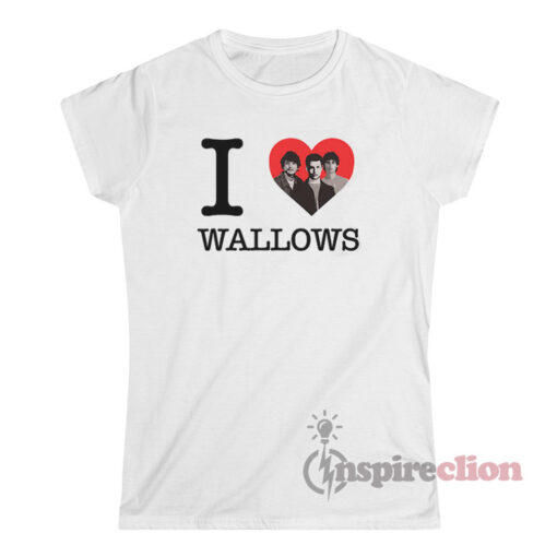 I Love Wallows T-Shirt
