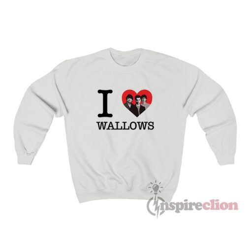I Love Wallows Sweatshirt