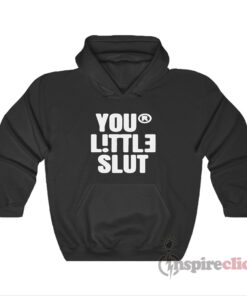 Your Little Slut Hoodie