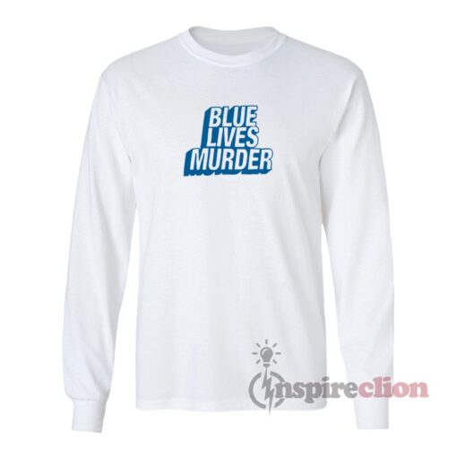 Blue Lives Murder Long Sleeves T-Shirt