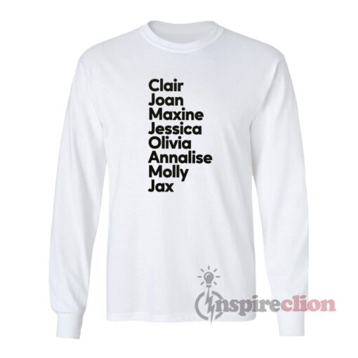 Clair Joan Maxine Jessica Olivia Annalise Molly Jax Long Sleeves T-Shirt