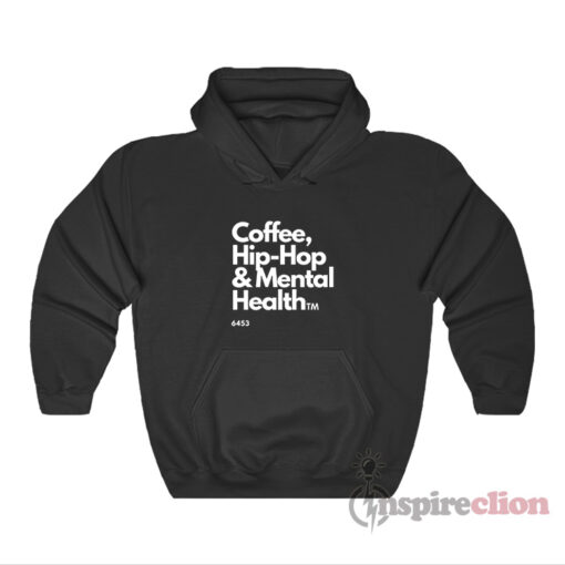 Coffee HipHop And Mental Health Hoodie