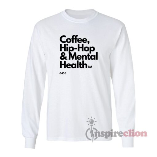 Coffee Hip-Hop And Mental Health Long Sleeves T-Shirt