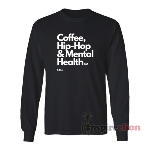 Coffee Hip-Hop And Mental Health Long Sleeves T-Shirt
