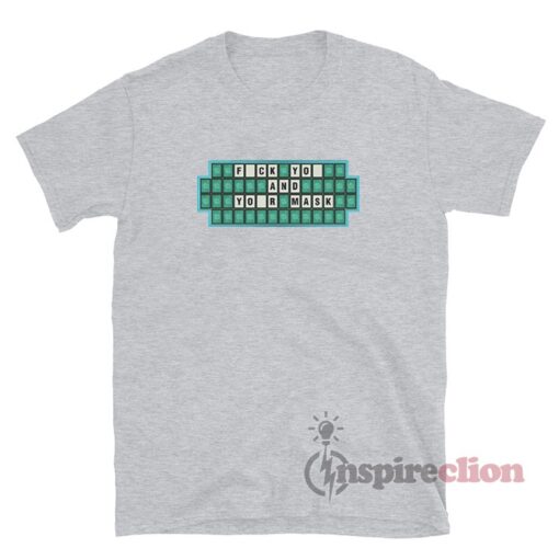 Crossword Wheel Of Fortune Fuck You And Your Mask T-Shirt