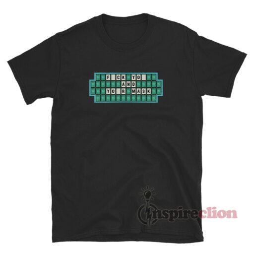 Crossword Wheel Of Fortune Fuck You And Your Mask T-Shirt