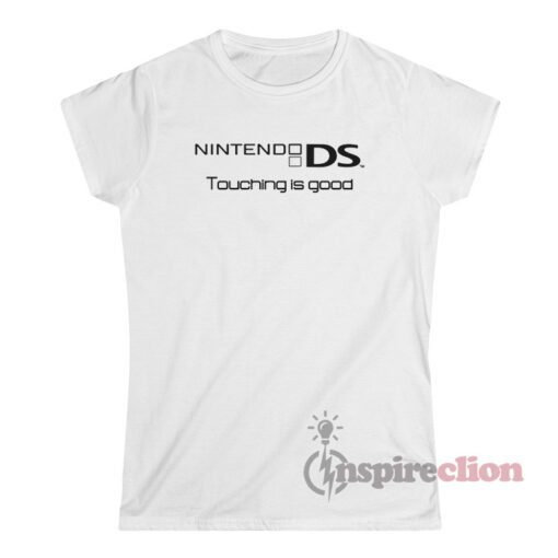 Nintendo DS Touching Is Good T-Shirt