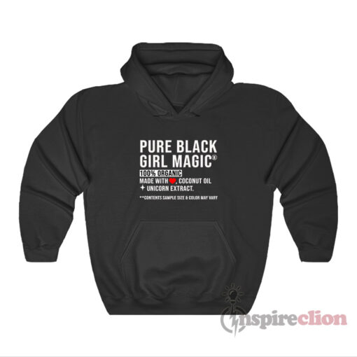Pure Black Girl Magic 100 Organic Hoodie