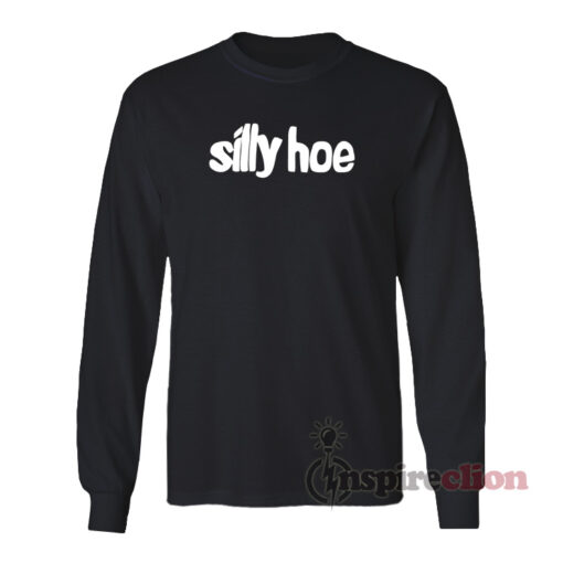 Silly Hoe Long Sleeves T-Shirt