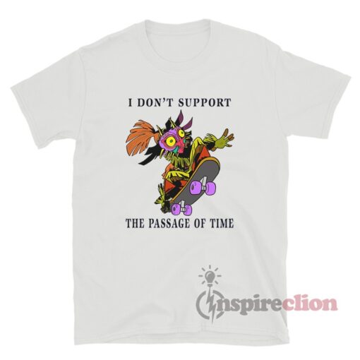 Skull Kid Majora's Mask I Don't Support The Passage Of Time Shirt