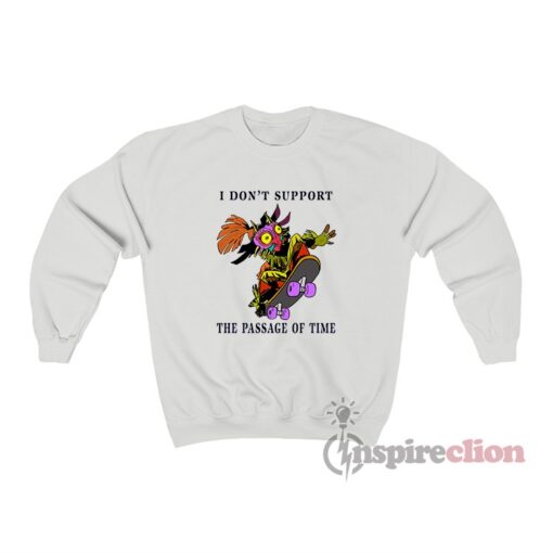 Majora's Mask I Don't Support The Passage Of Time Sweatshirt