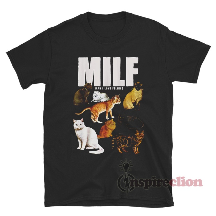 MILF Man I Love Felines Sweatshirt