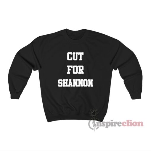 Cut For Shannon Sweatshirt