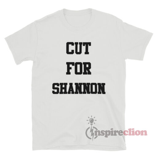 Cut For Shannon T-Shirt