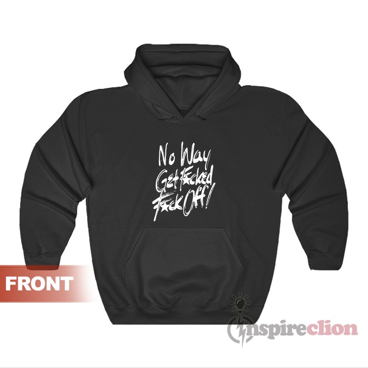 SLASH The Angels No Way Get Fucked Fuck Off Hoodie