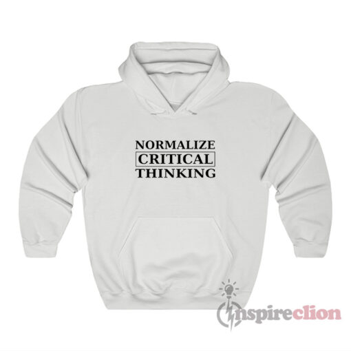 Normalize Critical Thinking Hoodie