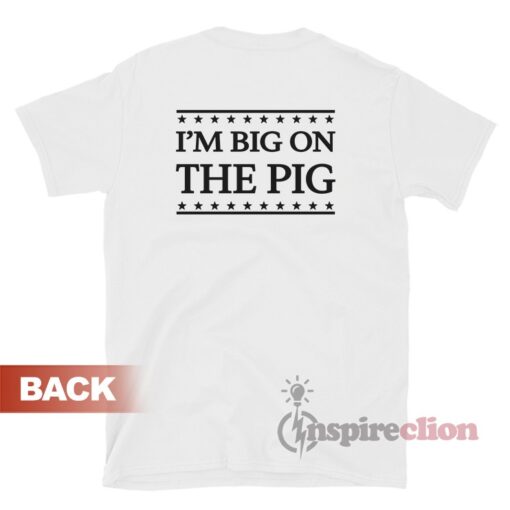 Piggly Wiggly I'm Big On The Pig T-Shirt