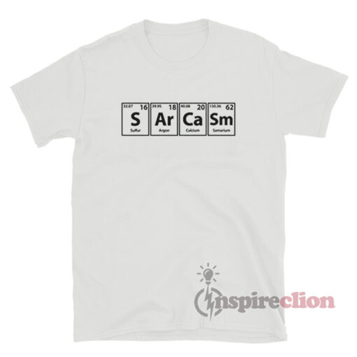 Sarcasm Sulfur Argon Calcium Samarium T-Shirt