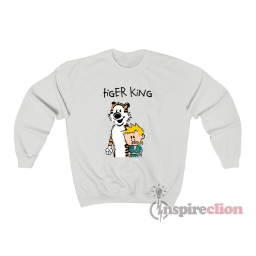 Tiger King Calvin And Hobbes Meme Sweatshirt