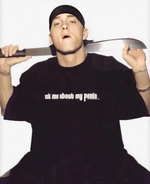 Eminem Ask Me About My Penis T-Shirt
