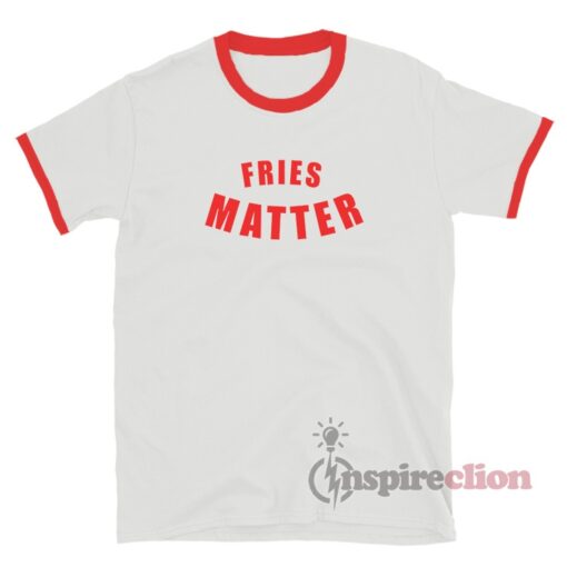 Fries Matter iCarly Penny Ringer T-Shirt