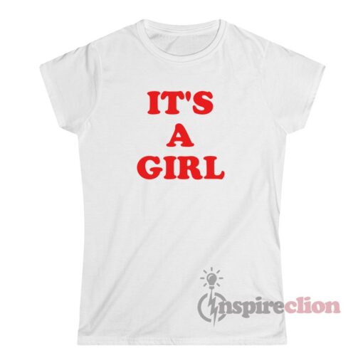 It's A Girl T-Shirt