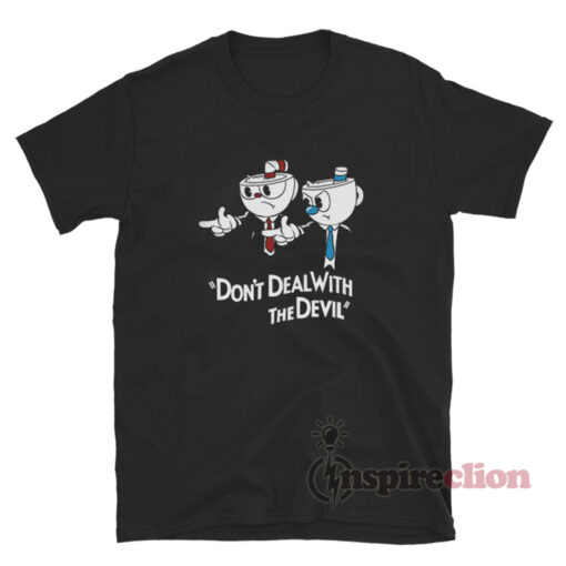 Don't Deal With The Devil Cuphead Pulp Fiction Meme T-Shirt