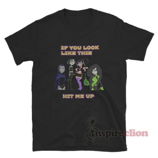 If You Look Like This Hit Me Up Goth Girl T-Shirt