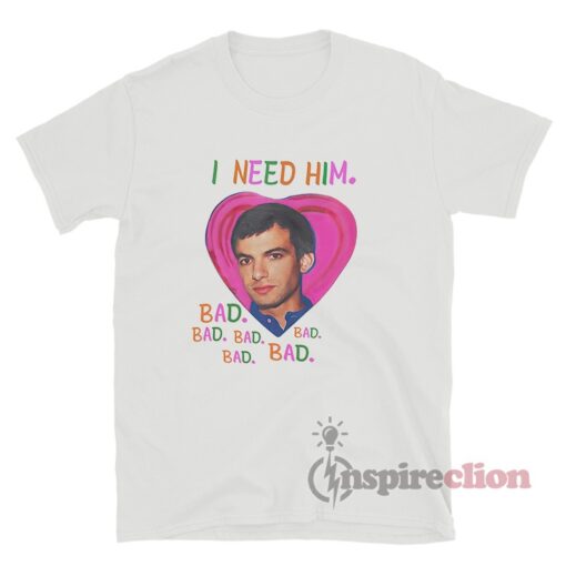 Nathan Fielder I Need Him Bad T-Shirt