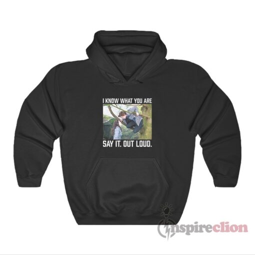 Twilight I Know What You Are Say It Out Loud Hoodie