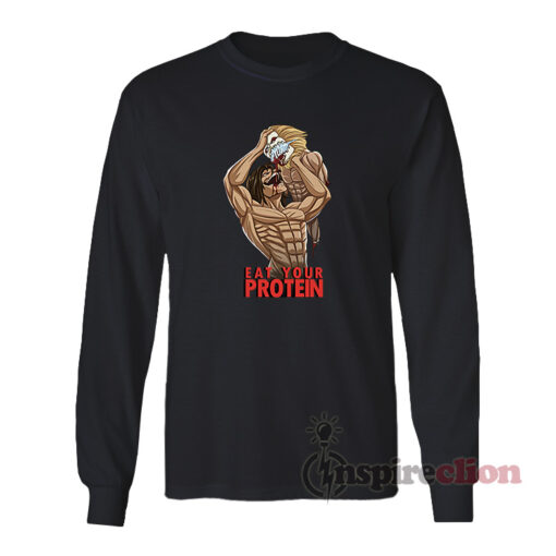 Eat Your Protein Attack On Titan Long Sleeves T-Shirt