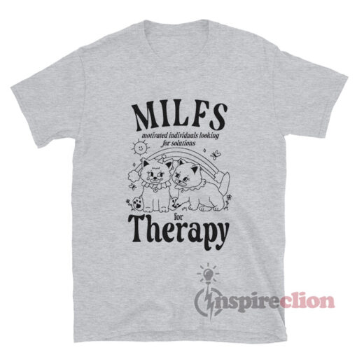 MILFS Motivated Individuals Looking For Solutions T-Shirt