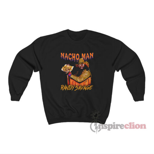 Nacho Man Randy Savage Sweatshirt