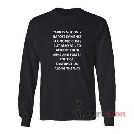 Tariffs Not Only Impose Immense Economic Costs Long Sleeves T-Shirt