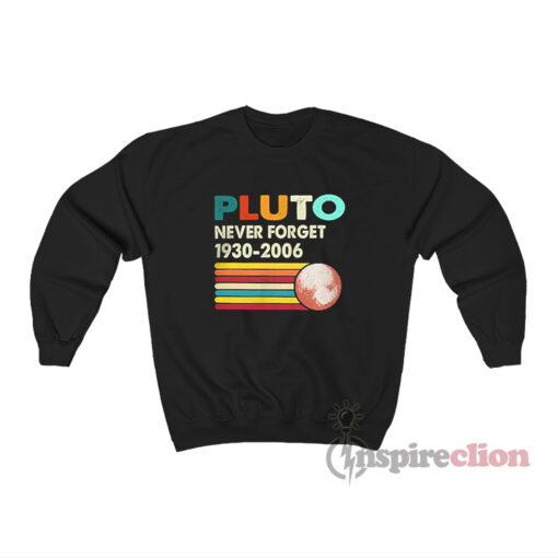 Vintage Style Pluto Never Forget 1930-2006 Sweatshirt