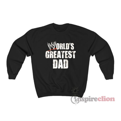 WWE Wrestling World's Greatest Dad Sweatshirt