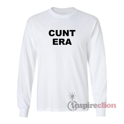 Cunt Era Long Sleeves T-Shirt