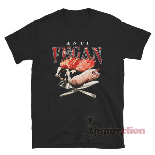 Anti Vegan Meme T-Shirt