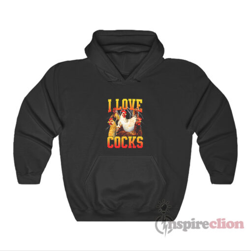 I Love Cocks Chicken Meme Hoodie