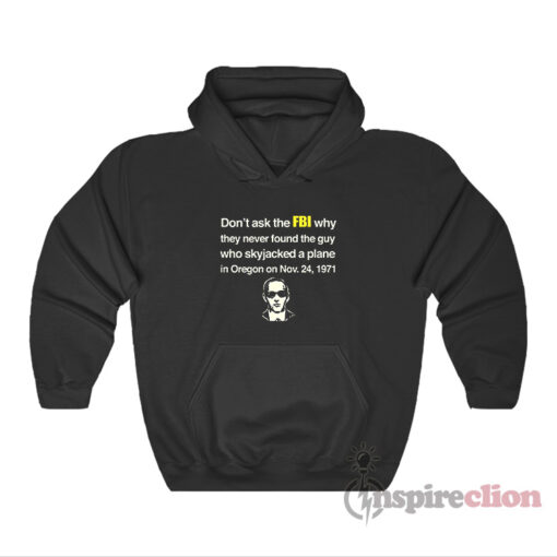 DB Cooper Don't Ask The FBI Hoodie - Inspireclion.com