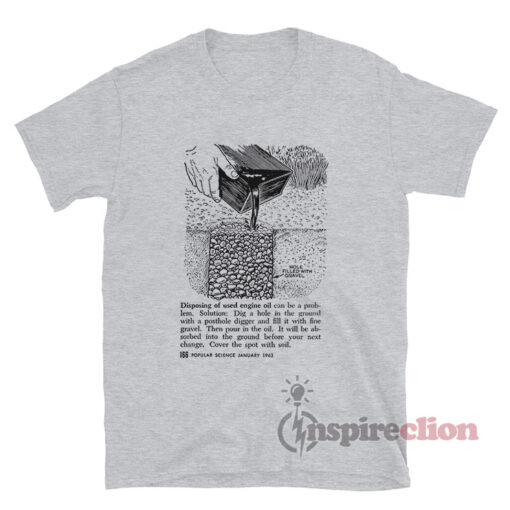 Disposing Of Used Engine Oil T-Shirt
