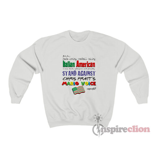 Italian American Chris Pratt Mario Voice Sweatshirt