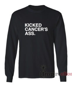 Kicked Cancer's Ass Long Sleeves T-Shirt