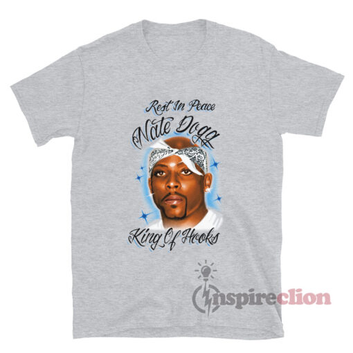 Rest In Peace Nate Dogg King Of Hooks T-Shirt