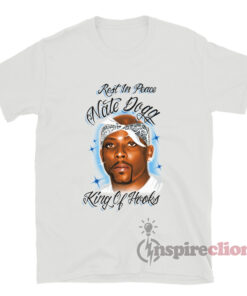 Rest In Peace Nate Dogg King Of Hooks T-Shirt