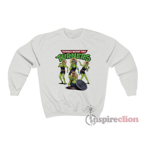 Teenage Mutant Tina Turners Sweatshirt