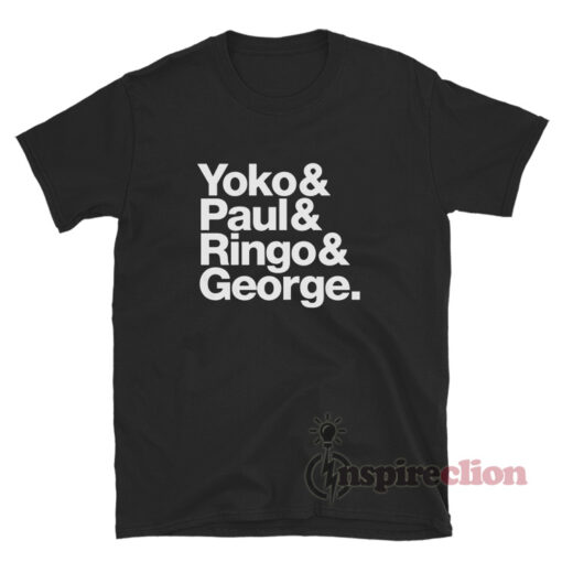 Yoko And Paul And Ringo And George The Beatles T-Shirt