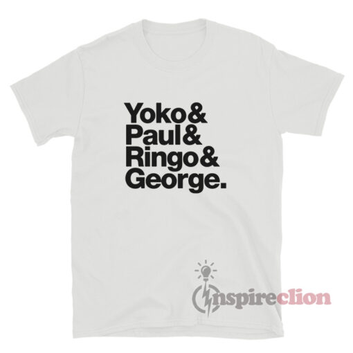 Yoko And Paul And Ringo And George The Beatles T-Shirt